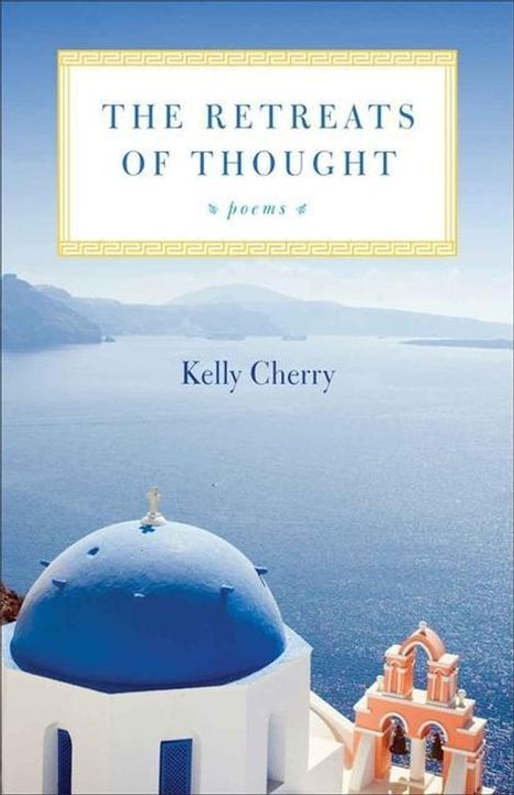 Kelly Cherry: The Retreats of Thought, Buch