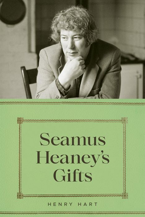 Henry Hart: Seamus Heaney's Gifts, Buch