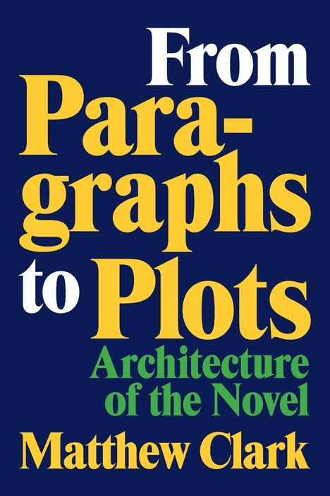 Matthew Clark: From Paragraphs to Plots, Buch