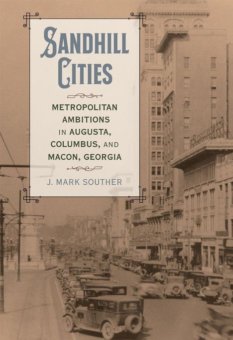 J Mark Souther: Sandhill Cities, Buch