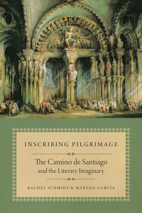 "Inscribing Pilgrimage: The Camino de Santiago and the Literary Imaginary" von Rachel Schmidt & Martha García; antikes Bauwerk.