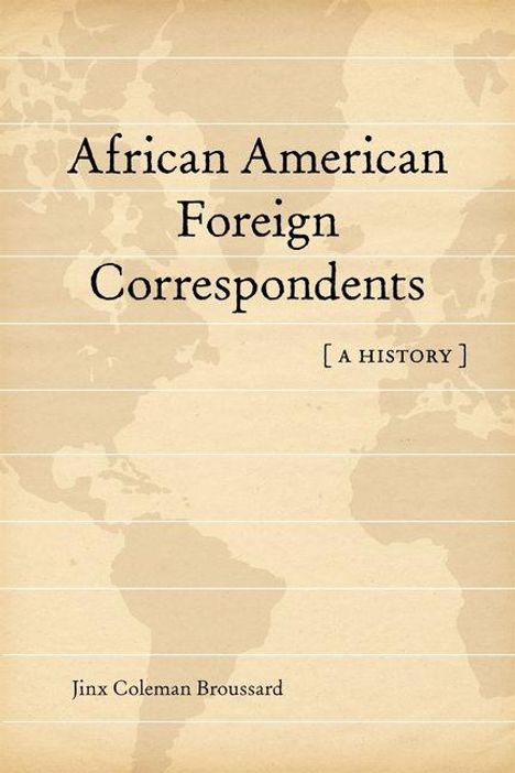 „African American Foreign Correspondents: A History“ von Jinx Coleman Broussard. Beiger Hintergrund mit Weltkarte.