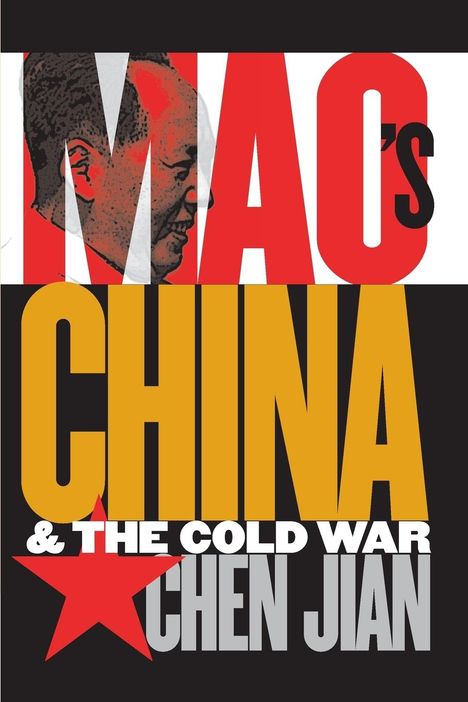 Jian Chen: Mao's China and the Cold War, Buch