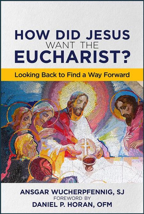 Ansgar Wucherpfennig: How Did Jesus Want the Eucharist?, Buch