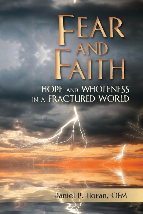 Daniel P Horan: Fear and Faith, Buch