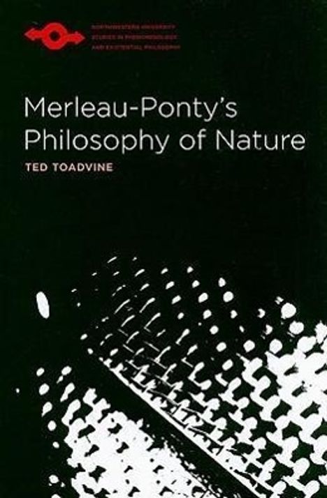 Ted Toadvine: Merleau-Ponty's Philosophy of Nature, Buch