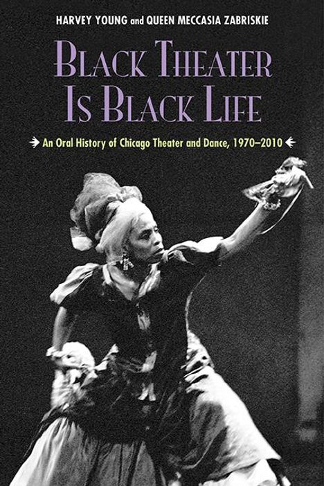 Harvey Young: Black Theater Is Black Life, Buch