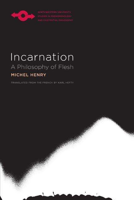 Michel Henry: Incarnation: A Philosophy of Flesh, Buch