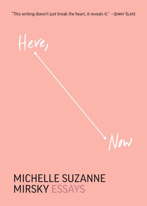 Michelle Suzanne Mirsky: Here, Now, Buch