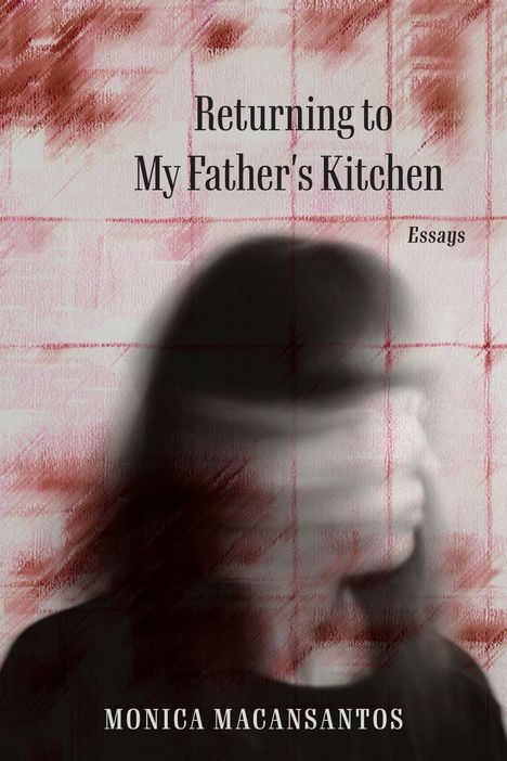 Monica Macansantos: Returning to My Father's Kitchen, Buch