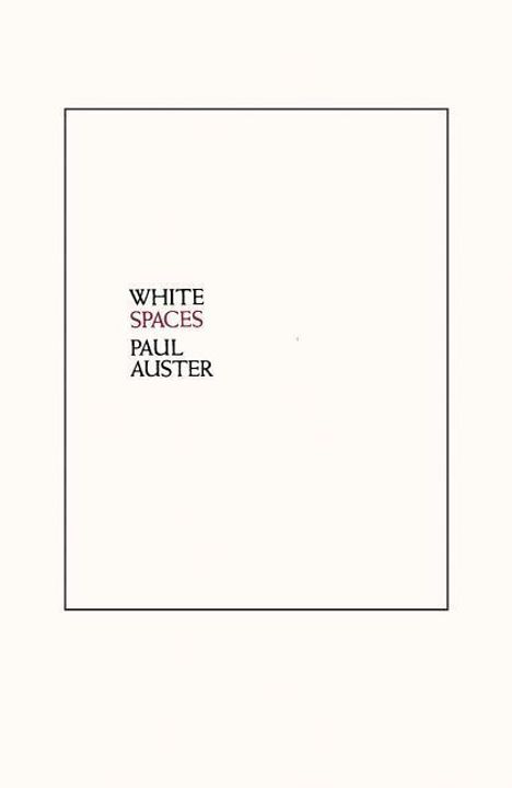 Paul Auster: White Spaces: Selected Poems and Early Prose, Buch
