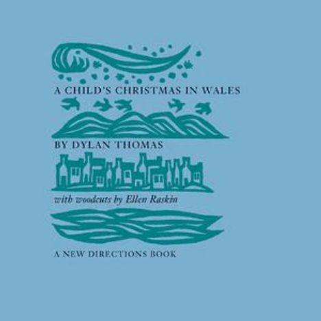 "A Child's Christmas in Wales" von Dylan Thomas, Holzschnitte von Ellen Raskin. Grafik mit winterlicher Landschaft.