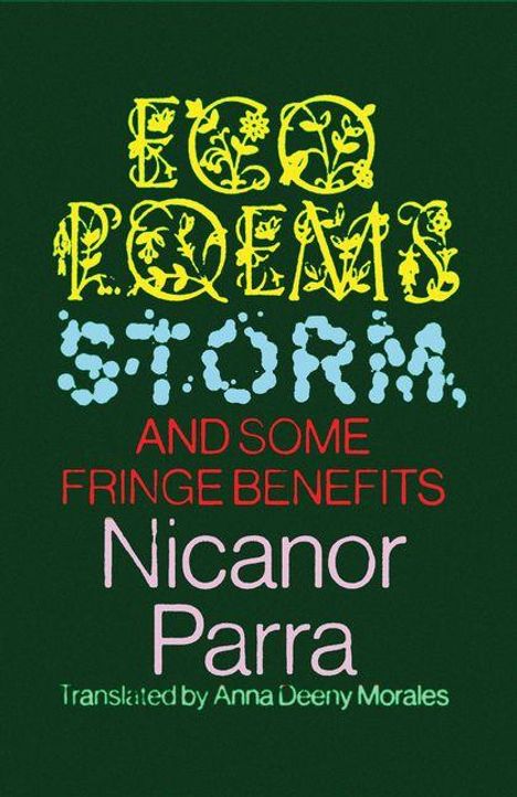 Text: "ECO POEMS, STORM, AND SOME FRINGE BENEFITS, Nicanor Parra, Translated by Anna Deeny Morales." Vielfältige Schriftarten.