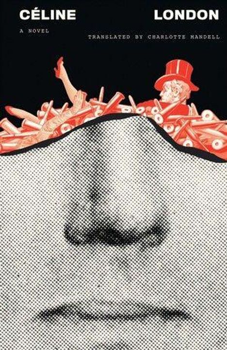 Text: "CÉLINE LONDON A Novel Translated by Charlotte Mandell". Illustration: Ein Gesicht und ein roter Mann im Zylinder.