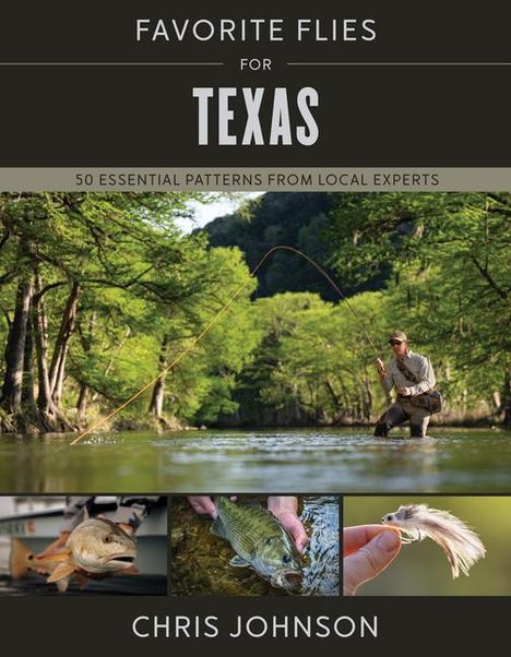 Chris Johnson: Favorite Flies for Texas, Buch