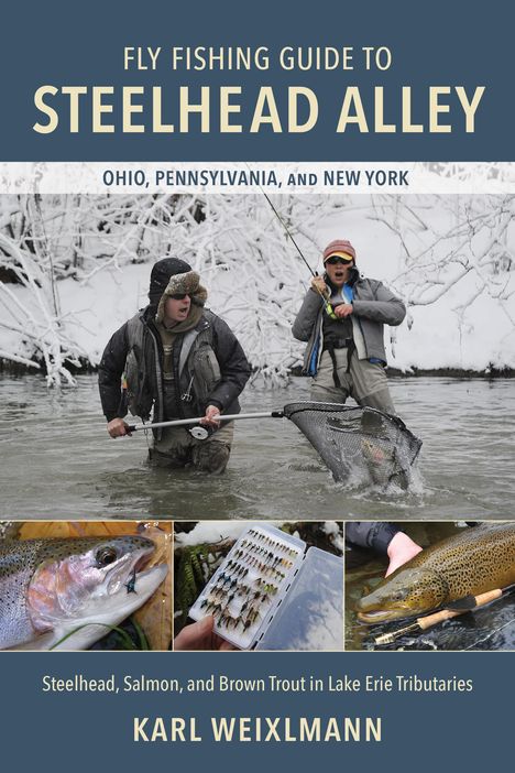 Karl Weixlmann: Fly Fishing Guide to Steelhead Alley, Buch