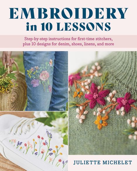 Juliette Michelet: Embroidery in 10 Lessons, Buch