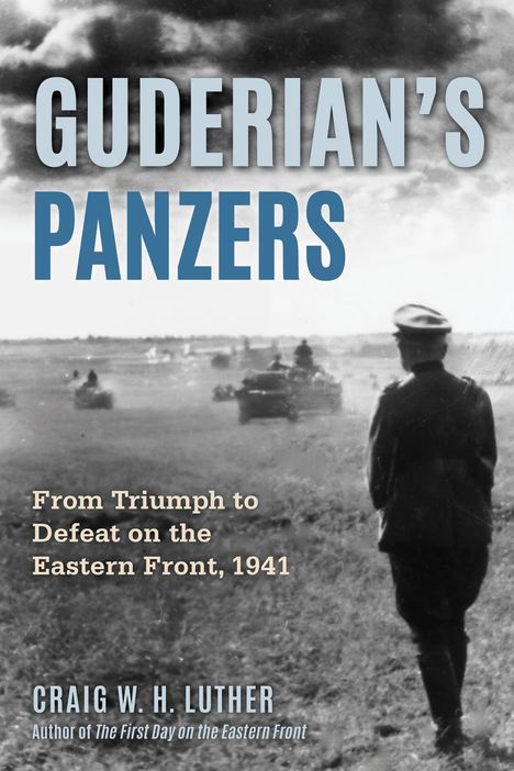 Craig W H Luther: Guderian's Panzers, Buch