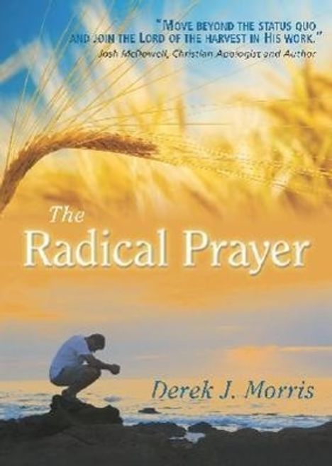Derek J Morris: The Radical Prayer, Buch