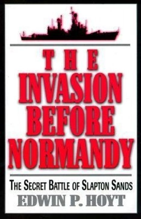 Edwin P Hoyt: The Invasion Before Normandy, Buch