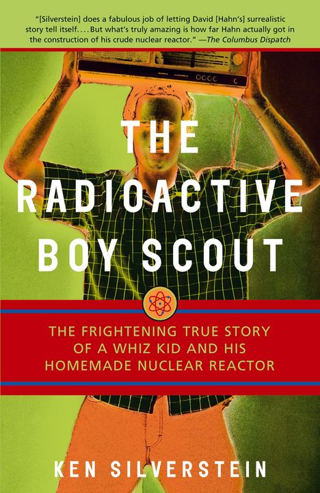 Ken Silverstein: The Radioactive Boy Scout, Buch