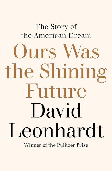 David Leonhardt: Ours Was the Shining Future, Buch