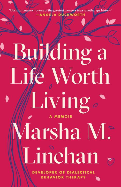 Marsha M Linehan: Building a Life Worth Living, Buch