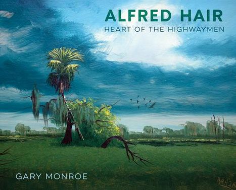 Gary Monroe: Alfred Hair: Heart of the Highwaymen, Buch