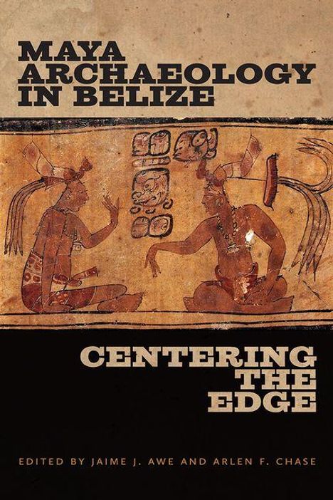 Texte: "Maya Archaeology in Belize", "Centering the Edge". Illustration: Zwei dekorierte Figuren in traditioneller Kleidung.