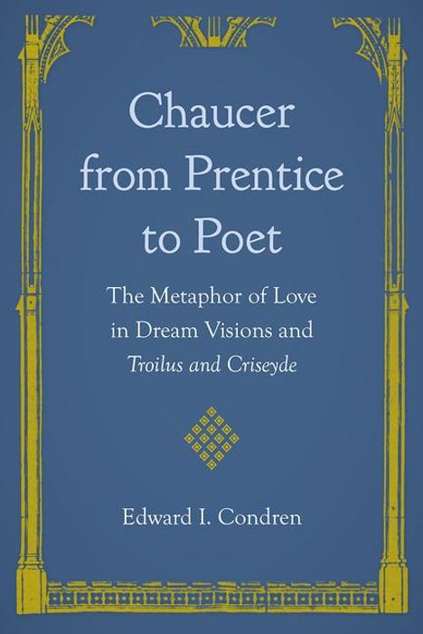 Edward I Condren: Chaucer from Prentice to Poet, Buch