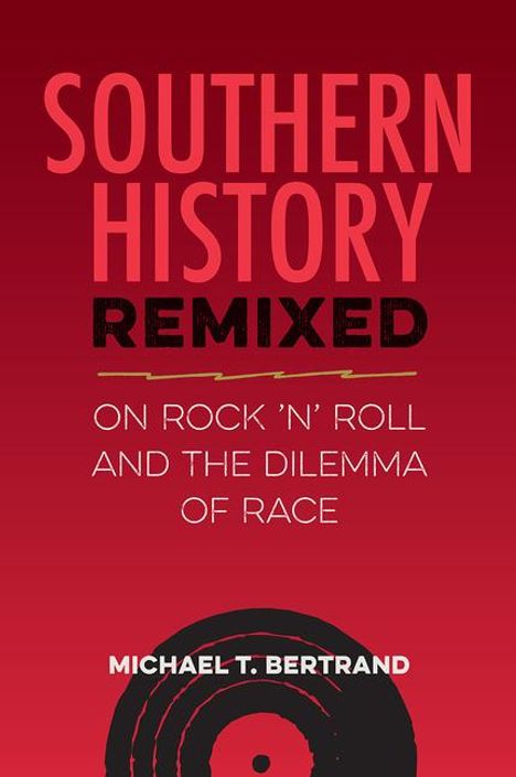 Michael T Bertrand: Southern History Remixed, Buch