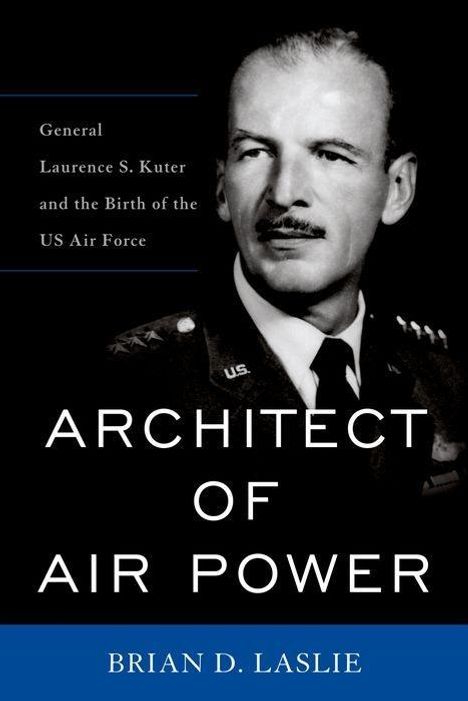 Brian D Laslie: Architect of Air Power, Buch