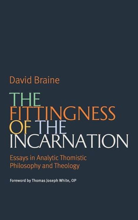 David Braine: The Fittingness of the Incarnation, Buch