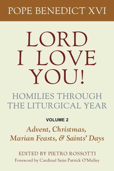 Titel: "Lord I Love You! Homilies Through the Liturgical Year, Volume 2". Thema: Advent bis Feiertage. Bearbeitet von Pietro Rossotti.