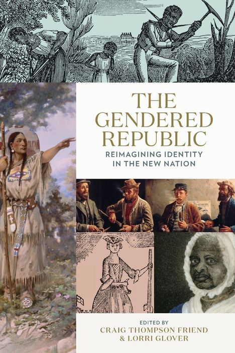 "The Gendered Republic: Reimagining Identity in the New Nation." Collage aus historischen und künstlerischen Motiven.