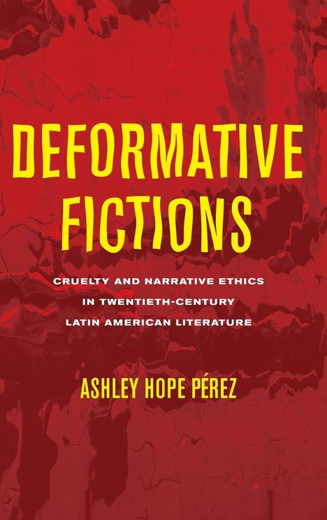 Ashley Hope Pérez: Deformative Fictions, Buch