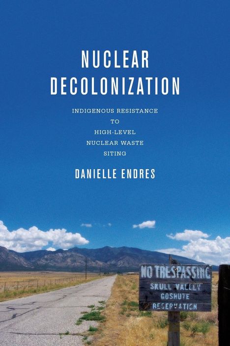 Danielle Endres: Endres, D: Nuclear Decolonization, Buch