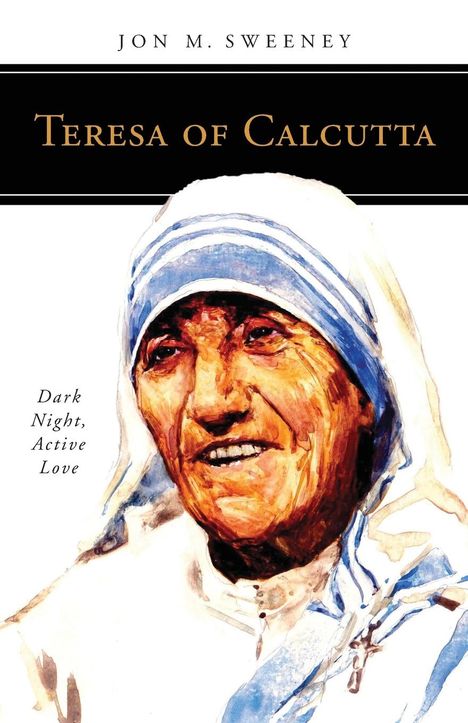 Jon M Sweeney: Teresa of Calcutta, Buch