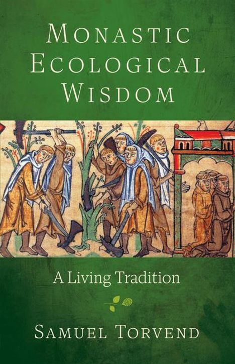 Samuel Torvend: Monastic Ecological Wisdom, Buch