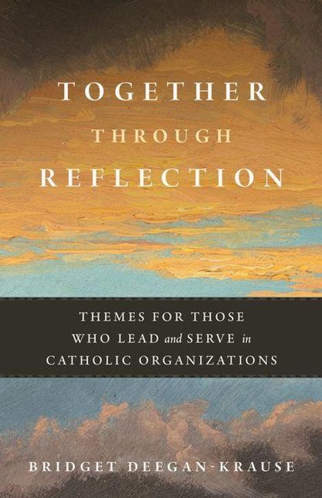 Bridget Deegan-Krause: Together Through Reflection, Buch