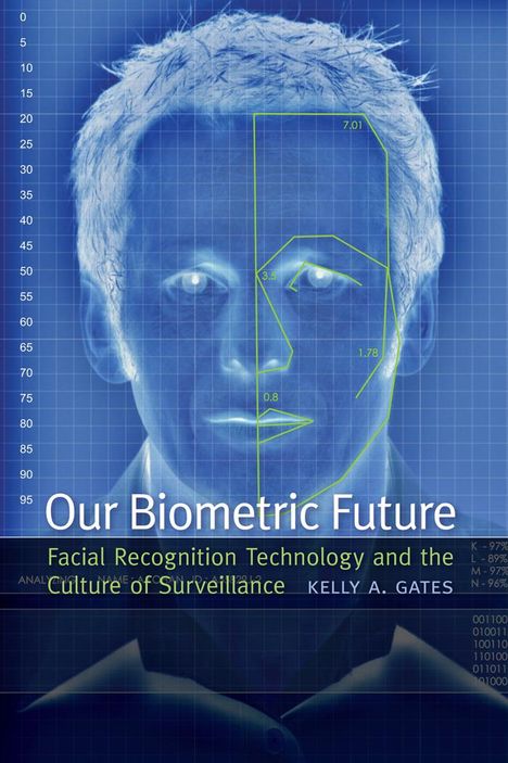 Kelly Gates: Our Biometric Future, Buch