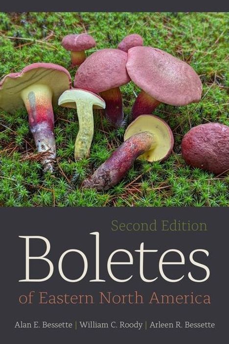Alan Bessette: Boletes of Eastern North America, Second Edition, Buch