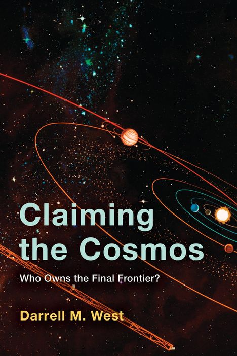 Text: „Claiming the Cosmos: Who Owns the Final Frontier?“ Darrell M. West. 

Illustration: Planetenbahnen im Weltall.