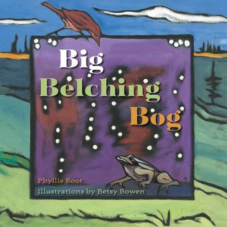 Phyllis Root: Big Belching Bog, Buch