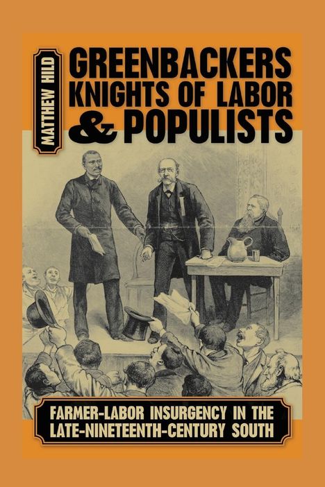 Matthew Hild: Greenbackers, Knights of Labor, and Populists, Buch