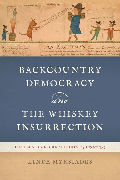 Linda Myrsiades: Backcountry Democracy and the Whiskey Insurrection, Buch