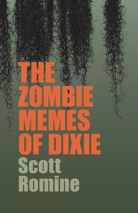 Scott Romine: Zombie Memes of Dixie, Buch