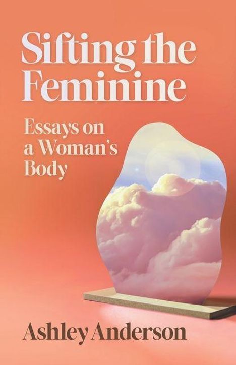 „Sifting the Feminine: Essays on a Woman's Body” von Ashley Anderson. Illustration: Wolkenmotiv auf rosa Hintergrund.
