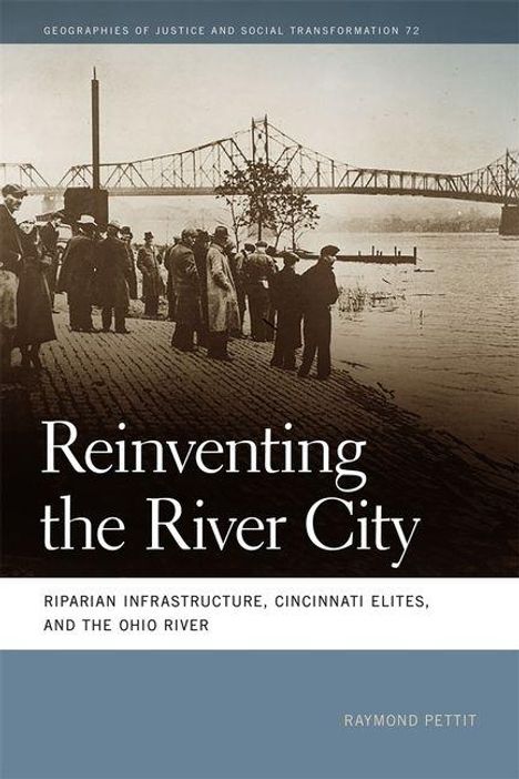 Titel: "Reinventing the River City". Thema: Infrastruktur am Ohio River. Historische Aufnahme von Menschen an einem Ufer.