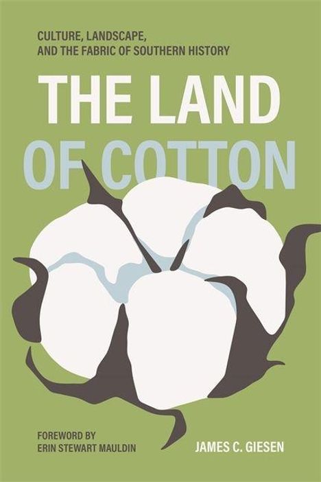 "The Land of Cotton" von James C. Giesen. Illustration: Große Baumwollblüte vor grünem Hintergrund.